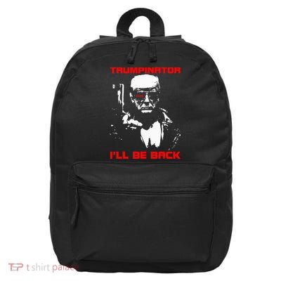Trumpinator 2024 ILl Be Back Support Trump 2024 Election 16 in Basic Backpack
