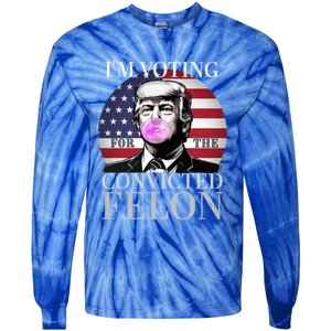 Trump 2024 IM Voting For The Convicted Felon Funny Gift Tie-Dye Long Sleeve Shirt