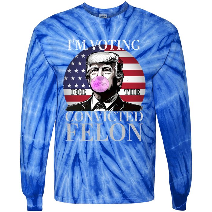 Trump 2024 IM Voting For The Convicted Felon Funny Gift Tie-Dye Long Sleeve Shirt