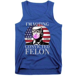 Trump 2024 IM Voting For The Convicted Felon Funny Gift Tank Top