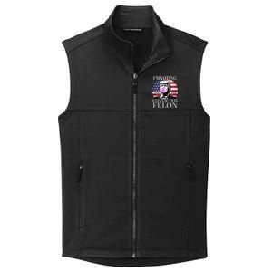 Trump 2024 IM Voting For The Convicted Felon Funny Gift Collective Smooth Fleece Vest