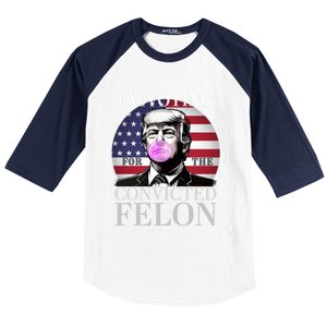 Trump 2024 IM Voting For The Convicted Felon Funny Gift Baseball Sleeve Shirt