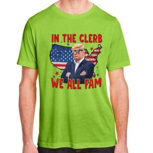 Trump 2024 In The Clerb We All Fam 45 47 Adult ChromaSoft Performance T-Shirt