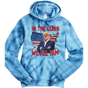 Trump 2024 In The Clerb We All Fam 45 47 Tie Dye Hoodie