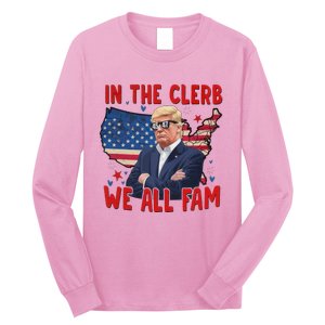 Trump 2024 In The Clerb We All Fam 45 47 Long Sleeve Shirt