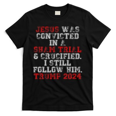 Trump 2024 Jesus Was Convicted Convict Felon President T-Shirt