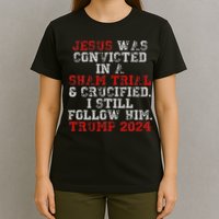 Trump 2024 Jesus Was Convicted Convict Felon President T-Shirt