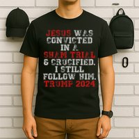 Trump 2024 Jesus Was Convicted Convict Felon President T-Shirt