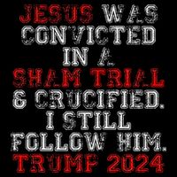 Trump 2024 Jesus Was Convicted Convict Felon President Flat Bill Trucker Hat