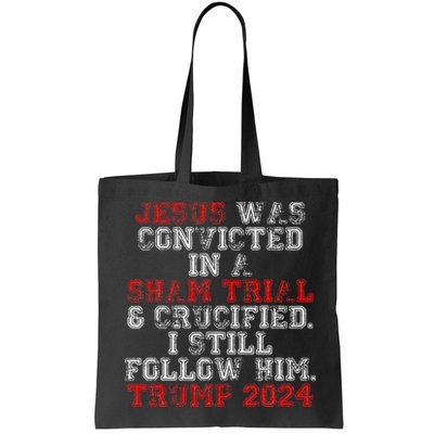 Trump 2024 Jesus Was Convicted Convict Felon President Bag