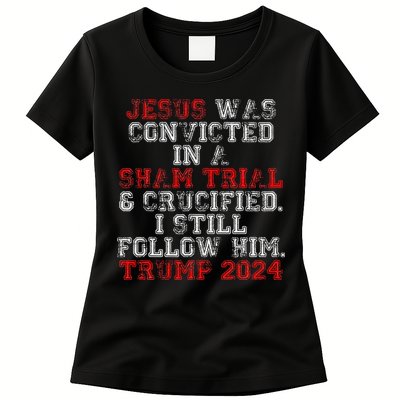 Trump 2024 Jesus Was Convicted Convict Felon President Womens T-Shirt