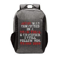 Trump 2024 Jesus Was Convicted Convict Felon President Vector Backpack