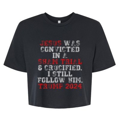 Trump 2024 Jesus Was Convicted Convict Felon President Vote Bella+Canvas Jersey Crop Tee