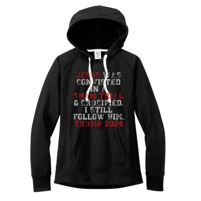 Trump 2024 Jesus Was Convicted Convict Felon President Vote Women's Fleece Hoodie