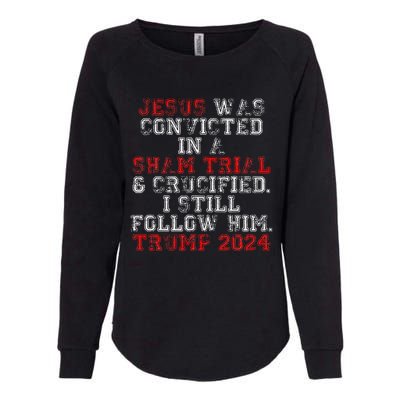 Trump 2024 Jesus Was Convicted Convict Felon President Vote Womens California Wash Sweatshirt