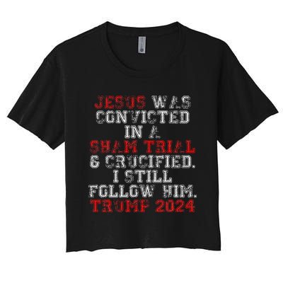 Trump 2024 Jesus Was Convicted Convict Felon President Vote Women's Crop Top Tee