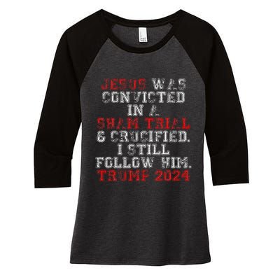 Trump 2024 Jesus Was Convicted Convict Felon President Vote Women's Tri-Blend 3/4-Sleeve Raglan Shirt