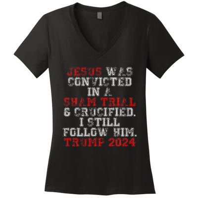 Trump 2024 Jesus Was Convicted Convict Felon Women's V-Neck T-Shirt