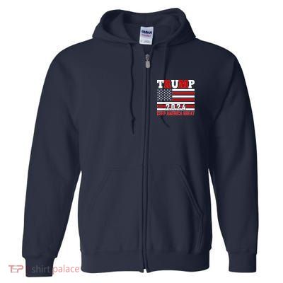 Trump 2024 Keep America Great Usa Flag Front And Back Full Zip Hoodie