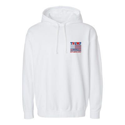 Trump 2024 Keep America Great Usa Flag Front And Back Garment-Dyed Fleece Hoodie