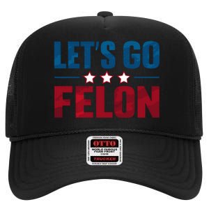 Trump 2024 Loyalty Felon Leader Pro Supporter Design High Crown Mesh Back Trucker Hat