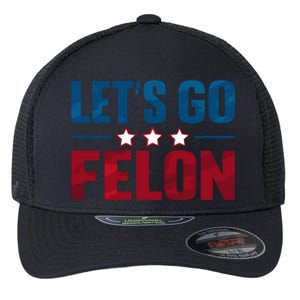 Trump 2024 Loyalty Felon Leader Pro Supporter Design Flexfit Unipanel Trucker Cap