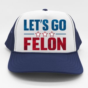 Trump 2024 Loyalty Felon Leader Pro Supporter Design Trucker Hat