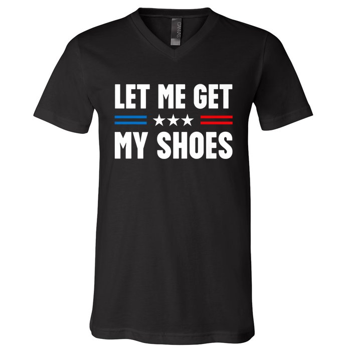 Trump 2024 Let Me Get My Shoes Funny Voting Election 2024 Usa V-Neck T-Shirt