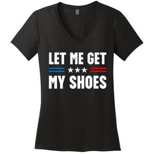 Trump 2024 Let Me Get My Shoes Funny Voting Election 2024 Usa Women's V-Neck T-Shirt