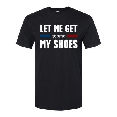 Trump 2024 Let Me Get My Shoes Funny Voting Election 2024 Usa Softstyle CVC T-Shirt