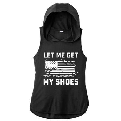 Trump 2024 Let Me Get My Shoes Funny Quote Saying Ladies PosiCharge Tri-Blend Wicking Draft Hoodie Tank