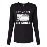 Trump 2024 Let Me Get My Shoes Funny Quote Saying Womens Cotton Relaxed Long Sleeve T-Shirt