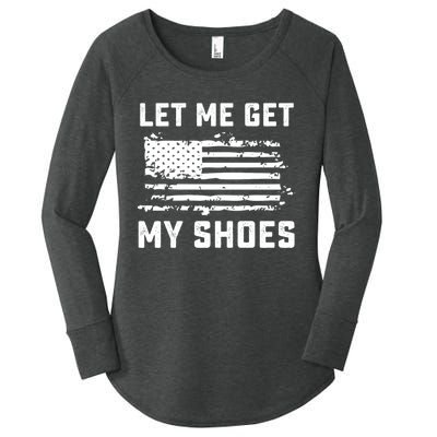 Trump 2024 Let Me Get My Shoes Funny Quote Saying Women's Perfect Tri Tunic Long Sleeve Shirt