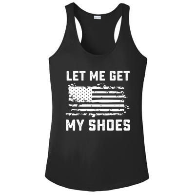 Trump 2024 Let Me Get My Shoes Funny Quote Saying Ladies PosiCharge Competitor Racerback Tank