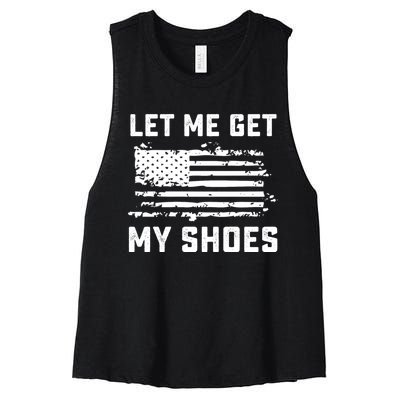 Trump 2024 Let Me Get My Shoes Funny Quote Saying Women's Racerback Cropped Tank