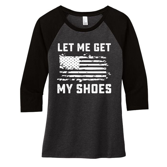 Trump 2024 Let Me Get My Shoes Funny Quote Saying Women's Tri-Blend 3/4-Sleeve Raglan Shirt