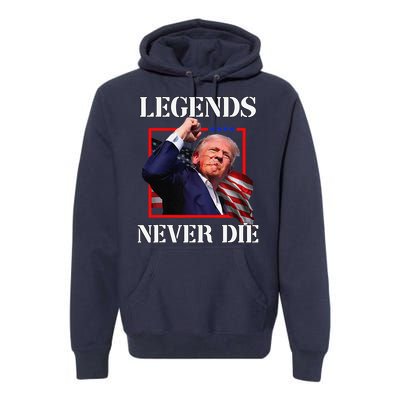 Trump 2024 Legends Never Die Fight Trump Fist Pump Shot Premium Hoodie