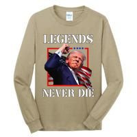 Trump 2024 Legends Never Die Fight Trump Fist Pump Shot Tall Long Sleeve T-Shirt