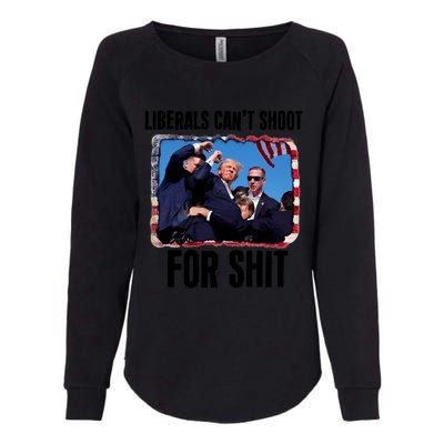 Trump 2024 Liberals Cant Shoot For Shit Womens California Wash Sweatshirt