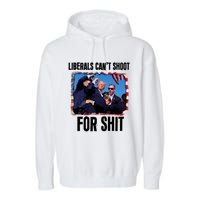 Trump 2024 Liberals Cant Shoot For Shit Garment-Dyed Fleece Hoodie