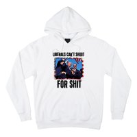 Trump 2024 Liberals Cant Shoot For Shit Hoodie