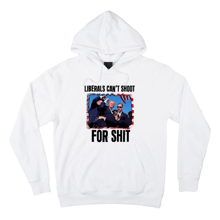 Trump 2024 Liberals Cant Shoot For Shit Hoodie