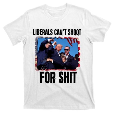 Trump 2024 Liberals Cant Shoot For Shit T-Shirt