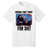 Trump 2024 Liberals Cant Shoot For Shit Tall T-Shirt