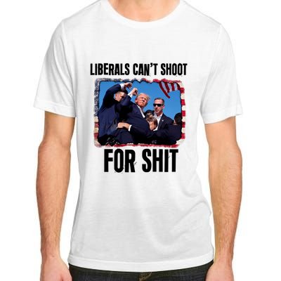 Trump 2024 Liberals Cant Shoot For Shit Adult ChromaSoft Performance T-Shirt