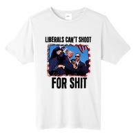 Trump 2024 Liberals Cant Shoot For Shit Tall Fusion ChromaSoft Performance T-Shirt