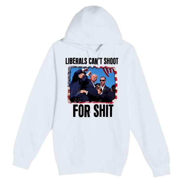 Trump 2024 Liberals Cant Shoot For Shit Premium Pullover Hoodie