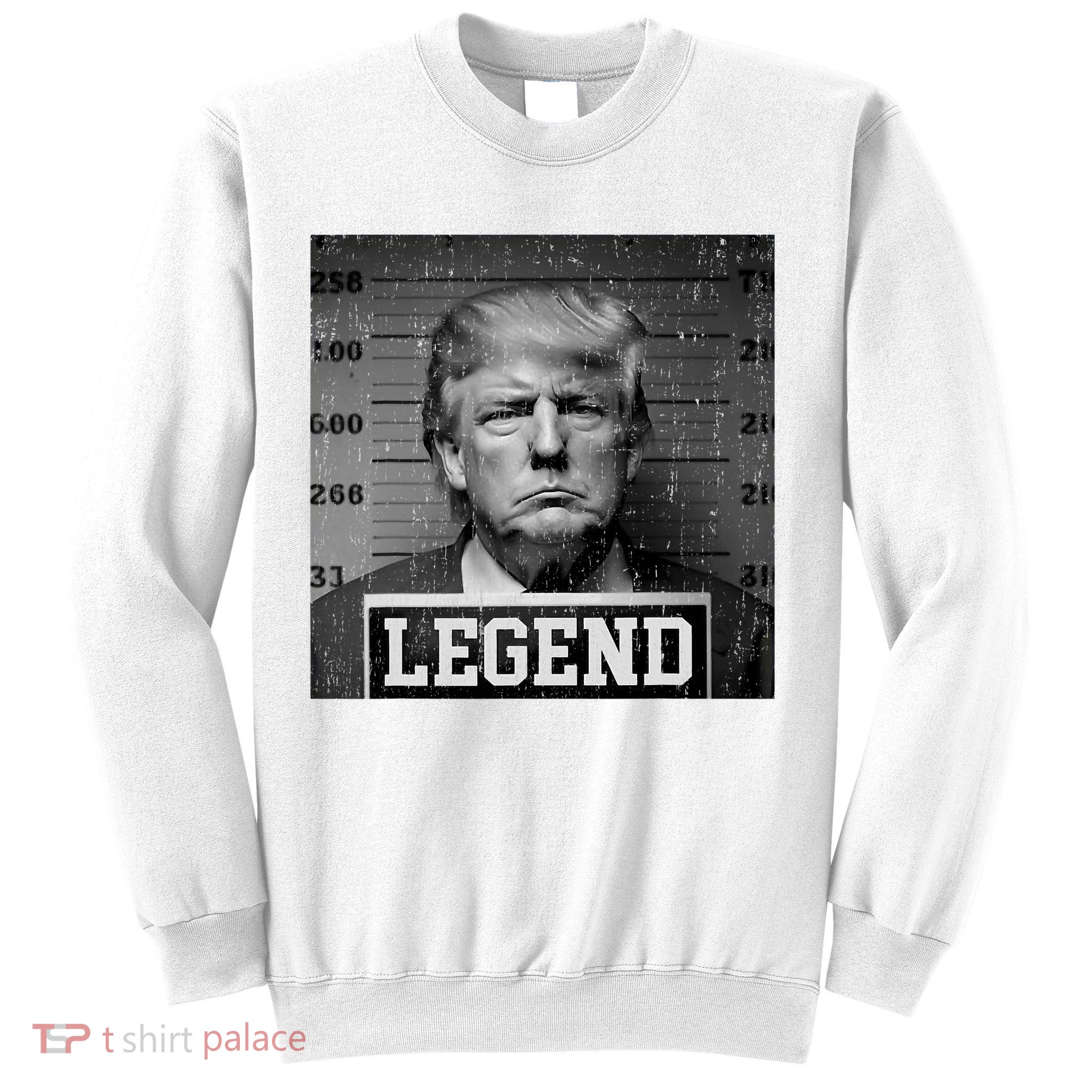 Trump 2024 Mugshot President Legend Sweatshirt