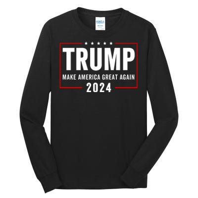 Trump 2024 Make America Great Again Tall Long Sleeve T-Shirt