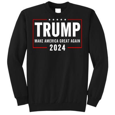 Trump 2024 Make America Great Again Tall Sweatshirt